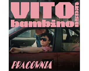 Bilety na koncert Vito Bambino - Pracownia we Wrocławiu - 26-11-2023