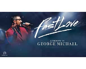 Bilety na koncert FastLove - Tribute to George Michael w Szczecinie - 30-11-2023