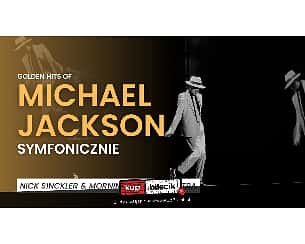 Bilety na koncert Golden Hits of Michael Jackson Symfonicznie w Chorzowie - 13-03-2023