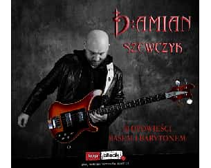 Bilety na koncert Damian Szewczyk - 10 opowieści basem i barytonem w Sosnowcu - 24-03-2023