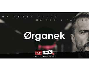 Bilety na koncert ØRGANEK w Wałbrzychu - 11-03-2023