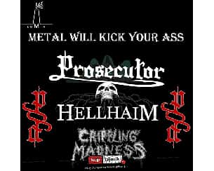Bilety na koncert Prosecutor / Hellhaim / Crippling Madness - METAL WILL KICK YOUR ASS: Prosecutor + Hellhaim + Crippling Madness w Sosnowcu - 10-03-2023