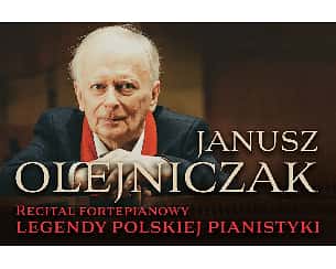 Bilety na koncert Janusz Olejniczak – recital fortepianowy legendy polskiej pianistyki (Organizator: HEROLD Maciej Herold) w Bydgoszczy - 26-04-2023