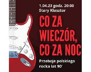 Bilety na koncert Co za wieczór, co za noc - przeboje polskiego rocka lat 90’ we Wrocławiu - 01-04-2023