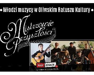 Bilety na koncert Mistrzowie przyszłości - Młodzi muzycy w Oliwskim Ratuszu Kultury w Gdańsku - 28-03-2023