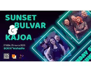 Bilety na koncert zespołu Sunset Bulvar oraz Kajoa w Brześciu Kujawskim - 22-03-2023