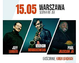 Bilety na koncert NOWAKOWSKI//LORBER//JACKSON JR//BADACH w Warszawie - 15-05-2023