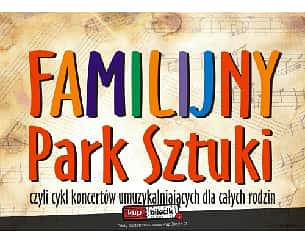 Bilety na koncert Familijny Park Sztuki - Zacznij od Bacha, czyli pierwsza lekcja słuchania muzyki w Koszalinie - 01-09-2019