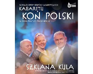 Bilety na kabaret Koń Polski - Szklana Kula w Warszawie - 25-03-2023