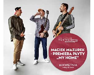 Bilety na koncert Maciek Mazurek - premiera płyty „My Home” we Wrocławiu - 19-04-2023