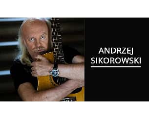 Bilety na koncert ANDRZEJ SIKOROWSKI Z ZESPOŁEM - JUBILEUSZ w Krakowie - 28-05-2023