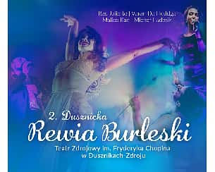 Bilety na koncert #2 Dusznicka REWIA BURLESKI | Red Juliette & Veren de Heddge & Malice Kae & Michał Hadasik w Dusznikach -Zdroju - 14-04-2023