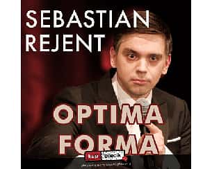 Bilety na kabaret Stand-up: Sebastian Rejent - Wrocław / Stand-up: Sebastian Rejent - Optima Forma / 19.12.2022 / godz.19:00 - 19-12-2022
