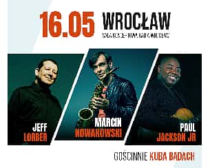 Bilety na koncert NOWAKOWSKI // LORBER // JACKSON JR // BADACH we Wrocławiu - 16-05-2023