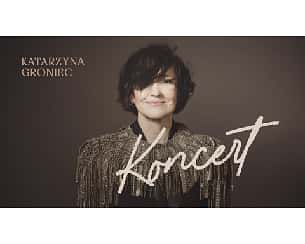 Bilety na koncert Katarzyna Groniec „Konstelacje” w Łomiankach - 22-04-2023