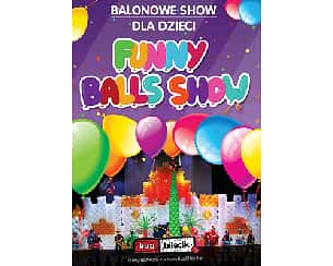 Bilety na koncert Balonowe Show - Interaktywne widowisko balonowe dla całej rodziny, czyli FUNNY BALLS SHOW w Gdyni - 20-05-2022
