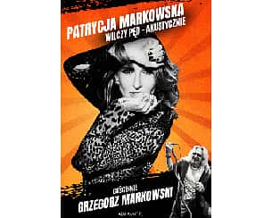 Bilety na koncert Patrycja Markowska z zespołem, gościnnie Grzegorz Markowski - Wilczy Pęd akustycznie w Łodzi - 08-05-2023
