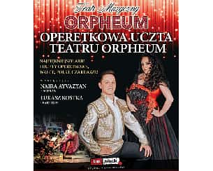 Bilety na koncert Operetkowa Uczta Teatru Orpheum w Piotrkowie Trybunalskim - 22-04-2023