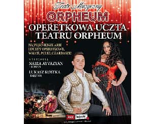 Bilety na koncert Operetkowa Uczta Teatru Orpheum w Mikołowie - 18-03-2023