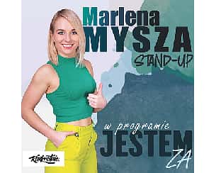Bilety na kabaret BUSKO ZDRÓJ | Marlena Mysza stand-up "Jestem za" w Busku-Zdroju - 31-05-2023