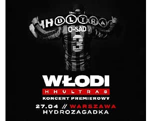 Bilety na koncert WŁODI HHULTRAS TOUR / WARSZAWA - 27-04-2023