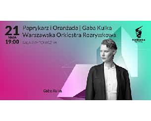 Bilety na koncert Paprykarz i Oranżada | Gaba Kulka | Warszawska Orkiestra Rozrywkowa w Szczecinie - 21-05-2023