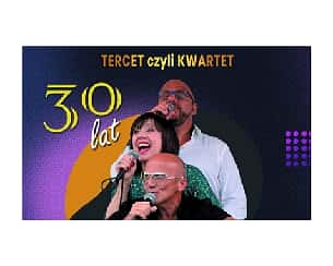 Bilety na koncert Tercet czyli kwartet - KONCERT JUBILEUSZOWY w Choszcznie - 06-05-2023