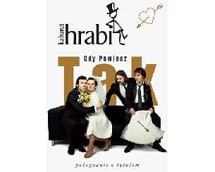 Bilety na kabaret Hrabi - Gdy Powiesz: TAK w Zabrzu - 12-09-2023