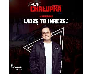 Bilety na kabaret Paweł Chałupka - Widzę to inaczej w Kielcach - 19-04-2023