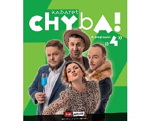 Bilety na kabaret Chyba w programie "4" w Nowym Dworze Mazowieckim - 09-10-2022