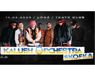 Bilety na koncert Kalush Orchestra & Skofka w Łodzi - 02-06-2023