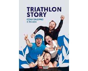 Bilety na spektakl Triathlon Story - Chłopaki z Żelaza - Wyjątkowo energetyczna i dynamiczna komedia, która rozgrywa się w przeddzień zawodów Ironman - Pruszków - 05-06-2022