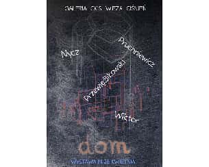 Bilety na koncert Wystawa „Dom” Nycz / Pruchniewicz / Przewięźlikowski / Wiktor w Koninie - 19-04-2023
