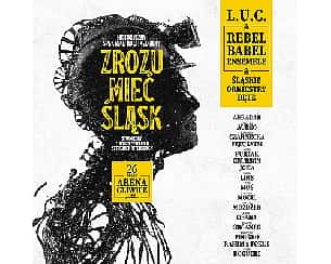 Bilety na koncert ZROZUMIEĆ ŚLĄSK w Gliwicach - 26-05-2023