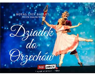 Bilety na spektakl Royal Lviv Ballet - DZIADEK DO ORZECHÓW - Poznań - 06-12-2023