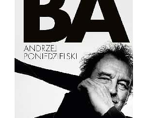 Bilety na kabaret Andrzej Poniedzielski - Nowa płyta "BA" w Kielcach - 18-03-2023