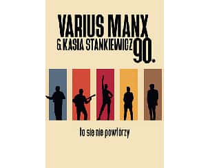 Bilety na koncert Varius Manx & Kasia Stankiewicz - 90. to się nie powtórzy! w Poznaniu - 11-01-2023