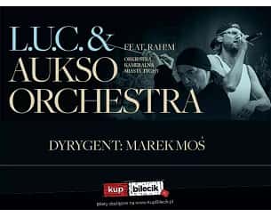 Bilety na koncert L.U.C. &amp; AUKSO ORCHESTRA - L.U.C. & AUKSO ORCHESTRA / feat. RAH!M - online VOD - 30-11-2023
