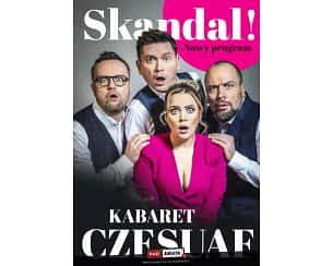 Bilety na kabaret Czesuaf - Kabaret Czesaf - Skandal! w Miechowie - 16-04-2023