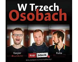 Bilety na kabaret W TRZECH OSOBACH - Spektakl Improwizowany: Ruciński, Tremiszewski, Śliwiński w Warszawie - 05-04-2023