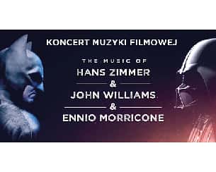 Bilety na koncert Muzyki Filmowej: Zimmer, Williams, Morricone w Szczecinie - 26-05-2023