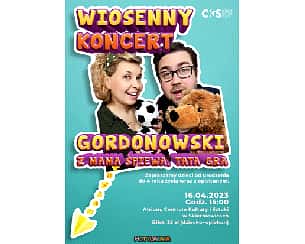 Bilety na koncert Wiosenny Koncert Gordonowski z Mama śpiewa, Tata gra w Skierniewicach - 16-04-2023