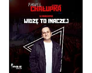 Bilety na kabaret Paweł Chałupka - Widzę to inaczej w Otwocku - 16-04-2023 Bilety na kabaret Paweł Chałupka - Widzę to inaczej w Otwocku - 16-04-2023