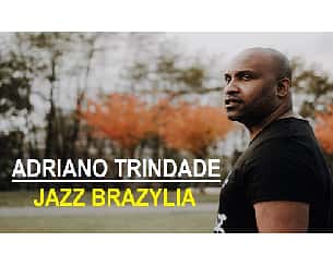 Bilety na koncert Adriano Trindade - Jazz Brazylia w Białymstoku - 03-09-2023
