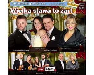 Bilety na koncert Wielka sława to żart - Gala operetkowo-musicalowa, świat koncertów wiedeńskich, operetek, musicali w Łodzi - 12-12-2023
