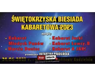 Bilety na kabaret Świętokrzyska Biesiada Kabaretowa - Kabaret Młodych Panów, Marcin Daniec, Łowcy.B, Jurki, Kabaret A Jak!, Katarzyna Pakosińska w Kielcach - 24-06-2023