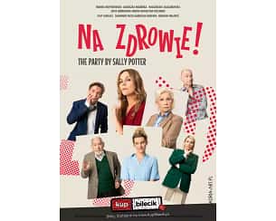 Bilety na spektakl Na zdrowie - Komedia twórców Dobrze się kłamie - Bydgoszcz - 14-10-2023