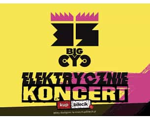 Bilety na koncert BIG CYC - 35 LAT - ELEKTRYCZNIE w Częstochowie - 06-10-2023