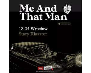 Bilety na koncert ME AND THAT MAN w Starym Klasztorze! we Wrocławiu - 13-04-2023