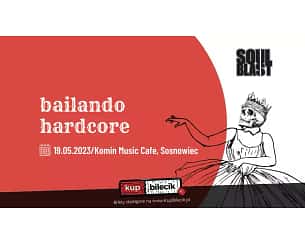 Bilety na koncert Bailando hardcore: Soul Blast + TainT + TBA w Sosnowcu - 19-05-2023